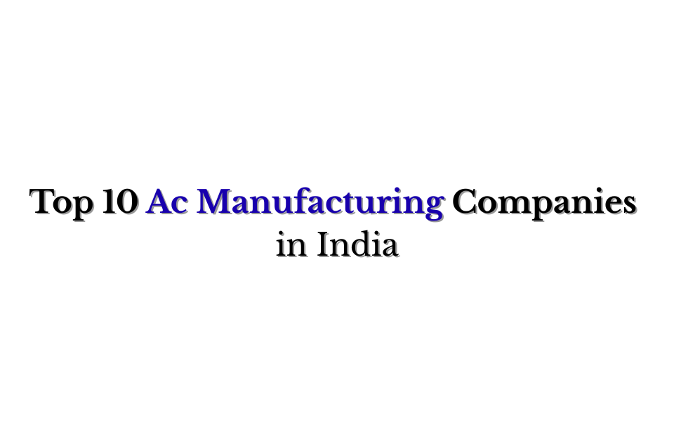 Top 10 Ac Manufacturing Companies in India